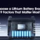 Choose a Lithium Battery Brand 9 Factors That Matter Most