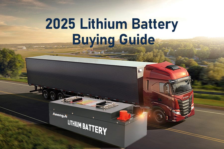 2025 Lithium Battery Buying Guide 8 Dimensions to Avoid Costly Mistakes and Choose a Reliable Supplier