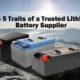 Top 5 Traits of a Trusted Lithium Battery Supplier in 2025